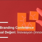 İnovasyon (Innovation): Global Branding Conference Kurumsal Değeri